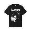 Eraserhead Jon Lovitz David Lynch Parody Unisex Garment-Dyed T-shirt
